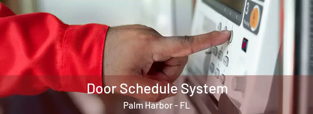 Door Schedule System Palm Harbor - FL