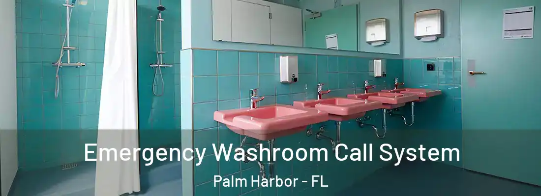  Emergency Washroom Call System Palm Harbor - FL