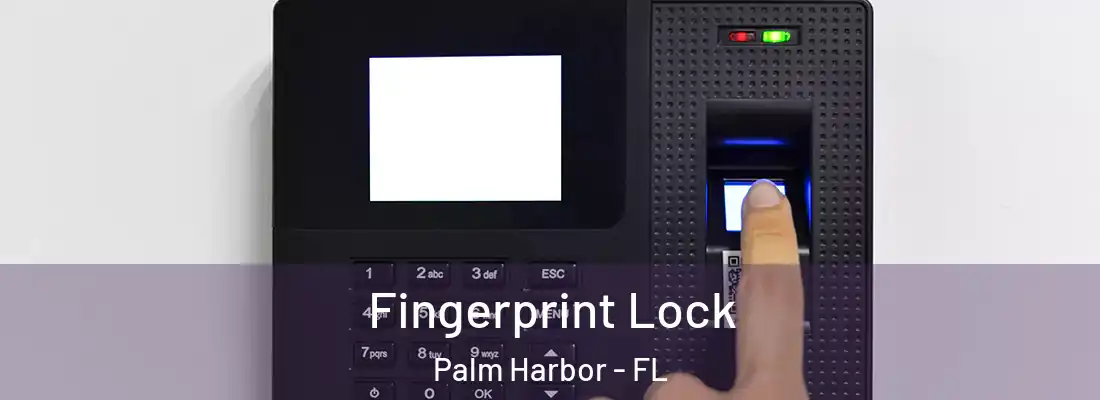  Fingerprint Lock Palm Harbor - FL