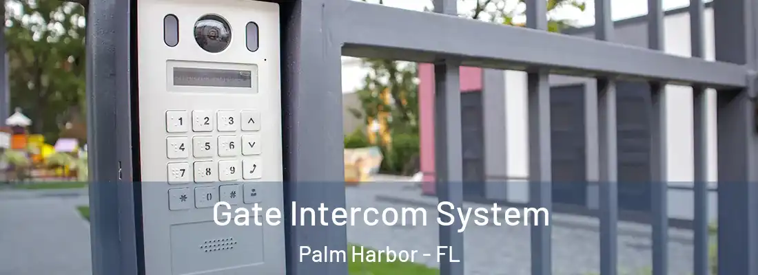 Gate Intercom System Palm Harbor - FL