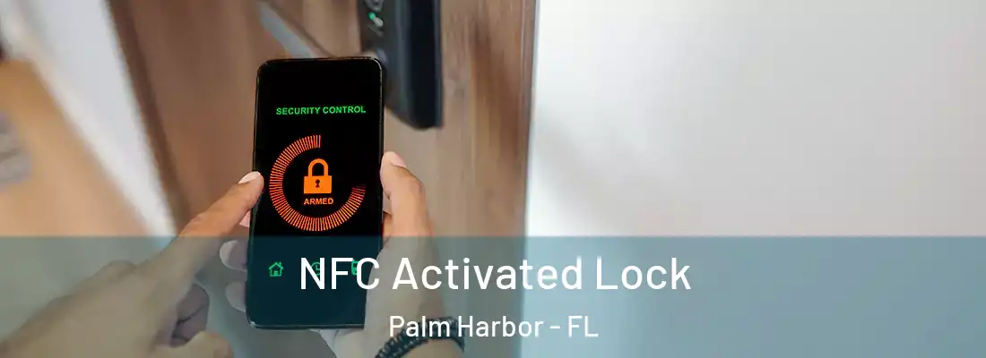 NFC Activated Lock Palm Harbor - FL