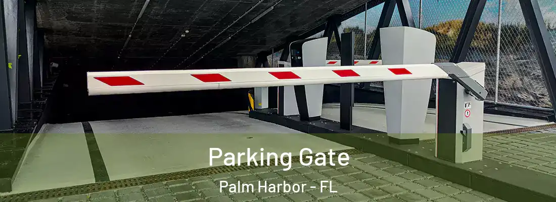  Parking Gate Palm Harbor - FL