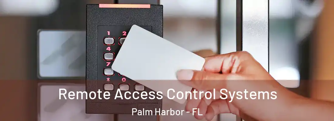  Remote Access Control Systems Palm Harbor - FL