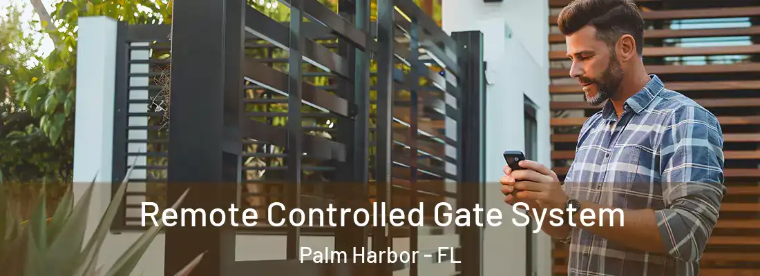  Remote Controlled Gate System Palm Harbor - FL