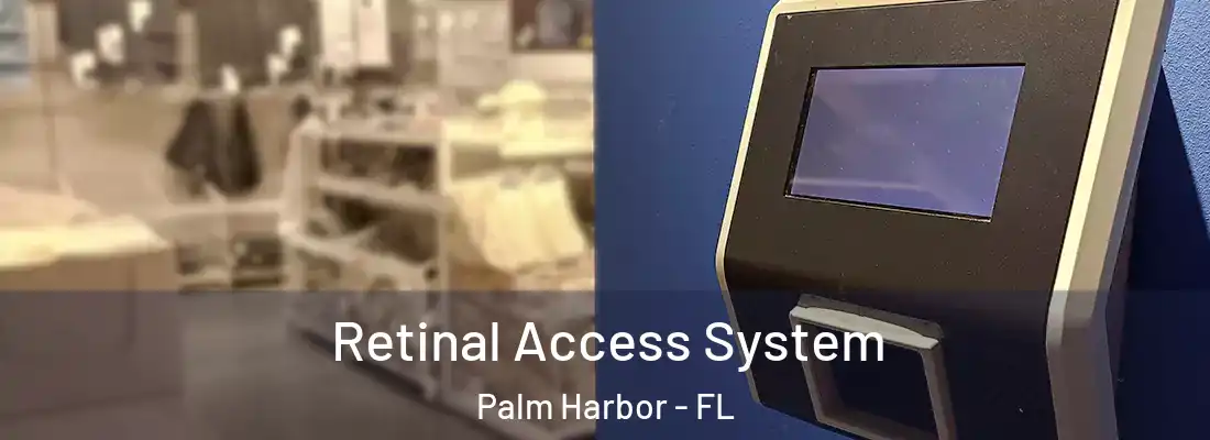  Retinal Access System Palm Harbor - FL