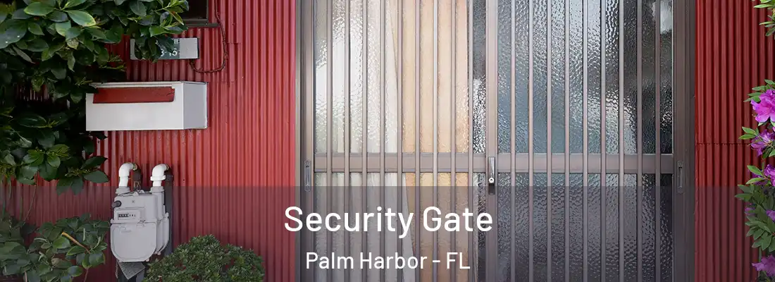  Security Gate Palm Harbor - FL